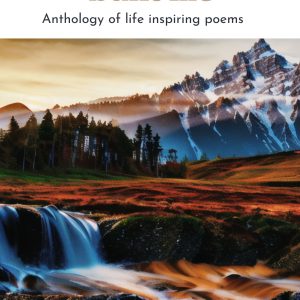 The hills that built me: Anthology of life inspiring poems